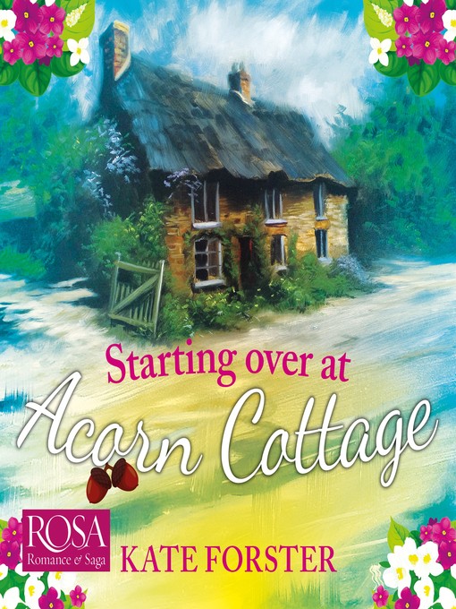 Title details for Starting Over At Acorn Cottage by Kate Forster - Available